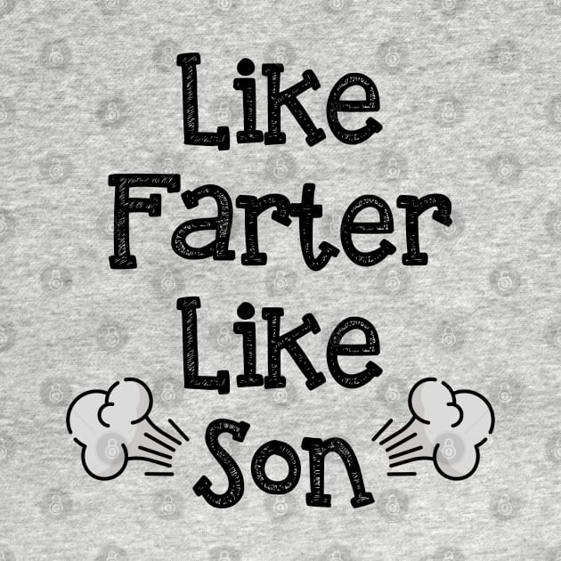 Like farter like son by NotoriousMedia